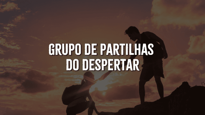 Grupo de Partilhas do Despertar